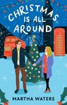 Christmas Is All Around - Martha Waters - 9781668069516