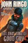 Not That Kind of Good Guy - John Ringo - 9781668072592