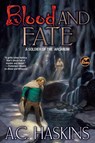 Blood and Fate - A C Haskins - 9781668072806