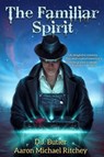 The Familiar Spirit - D. J. Butler - 9781668072929