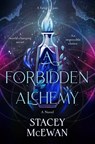 A Forbidden Alchemy - Stacey McEwan - 9781668076187