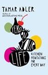 Feast on Your Life - Tamar Adler - 9781668078020