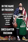 In the Name of Freedom - Enes Kanter Freedom - 9781668078365