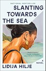 Slanting Towards the Sea - Lidija Hilje - 9781668078686