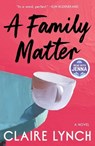 A Family Matter: A Read with Jenna Pick: A Novel - Claire Lynch - 9781668078891