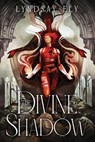 The Divine Shadow - Lyndsay Ely - 9781668080344