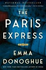 The Paris Express - Emma Donoghue - 9781668082805