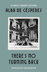 There's No Turning Back - Alba de Céspedes - 9781668083635