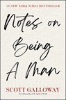 Notes on Being a Man - Scott Galloway - 9781668084359