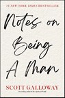 Notes on Being a Man - Scott Galloway - 9781668084359