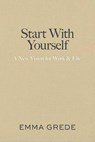 Start With Yourself - Emma Grede - 9781668085486