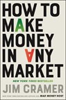 How to Make Money in Any Market - James J. Cramer - 9781668088647