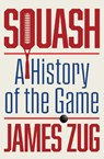 Squash - James Zug - 9781668089712