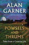Powsels and Thrums - Alan Garner - 9781668094808