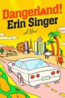 Dangerland! - Erin Singer - 9781668098332