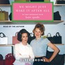 We Might Just Make It After All: My Best Friendship with Kate Spade -  - 9781668115336