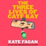 The Three Lives of Cate Kay -  - 9781668119013