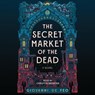 The Secret Market of the Dead -  - 9781668119730