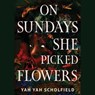 On Sundays She Picked Flowers -  - 9781668142080