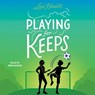 Playing for Keeps -  - 9781668146149