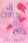 We Could Be Rats - Emily Austin - 9781668202081