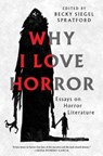 Why I Love Horror - Becky Siegel Spratford - 9781668205099