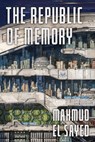The Republic of Memory - Mahmud El Sayed - 9781668207192