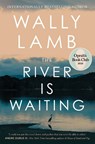 The River Is Waiting (Oprah's Book Club) - Wally Lamb - 9781668211861