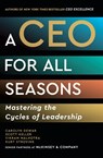 A CEO for All Seasons - Carolyn Dewar ; Scott Keller ; Vikram Malhotra ; Kurt Strovink - 9781668212578