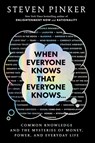 When Everyone Knows That Everyone Knows . . . - Steven Pinker - 9781668212585