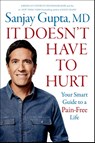 It Doesn't Have to Hurt - Sanjay Gupta - 9781668213919