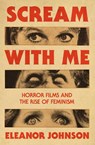 Scream with Me - Eleanor Johnson - 9781668222942