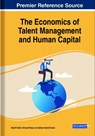 The Economics of Talent Management and Human Capital - Sharif Uddin Ahmed Rana ; Adrian David Cheok - 9781668466414