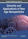 Diversity and Applications of New Age Nanoparticles - Suneev Anil Bansal ; Virat Khanna ; Nilanthy Balakrishnan - 9781668473580