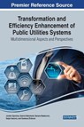 Transformation and Efficiency Enhancement of Public Utilities Systems - Jordan Gjorchev ; Samoil Malcheski ; Tamara Radenovic - 9781668477304