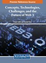 Concepts, Technologies, Challenges, and the Future of Web 3 - Pooja Lekhi ; Guneet Kaur - 9781668499191