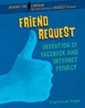 Friend Request: Invention of Facebook and Internet Privacy - Virginia Loh-Hagan - 9781668900604