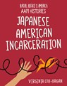 JAPANESE AMER INCARCERATION - Virginia Loh-Hagan - 9781668910900