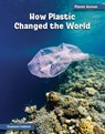 How Plastic Changed the World - Stephanie Feldstein - 9781668938058