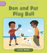 Don and Pat Play Ball - Cecilia Minden - 9781668955987