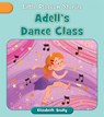 Adell's Dance Class - Elizabeth Scully - 9781668956007