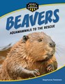 Beavers: Aquamammals to the Rescue - Stephanie Feldstein - 9781668956373