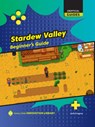 Stardew Valley: Beginner's Guide - Josh Gregory - 9781668956427