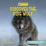 Discover the Dire Wolf - Josh Gregory - 9781668973073