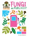 Fungi as Fuel and Other Products - Joyce Markovics - 9781668973318