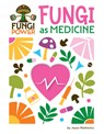 Fungi as Medicine - Joyce Markovics - 9781668973332