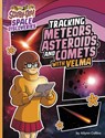 Tracking Meteors, Asteroids, and Comets with Velma - Ailynn Collins - 9781669021148
