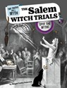 The Salem Witch Trials: Spot the Myths - Megan Cooley Peterson - 9781669062745