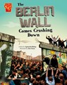 The Berlin Wall Comes Crashing Down - Agnieszka Biskup - 9781669068747