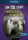 Can You Escape a Haunted Cemetery?: An Interactive Paranormal Adventure - Ailynn Collins - 9781669069201